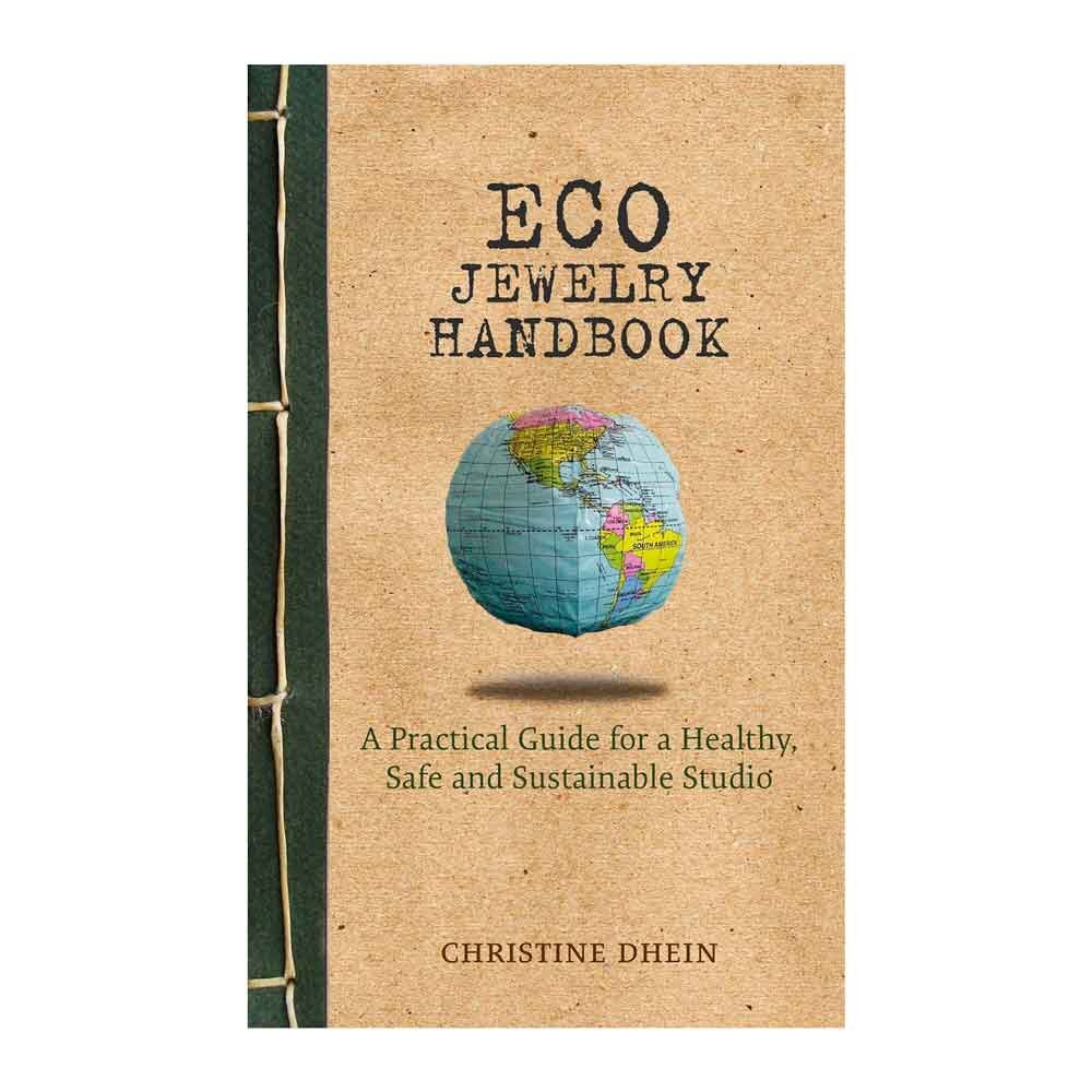 ECO Jewelry Handbook: A Practical Guide for a Healthy, Safe and Sustainable Studio 